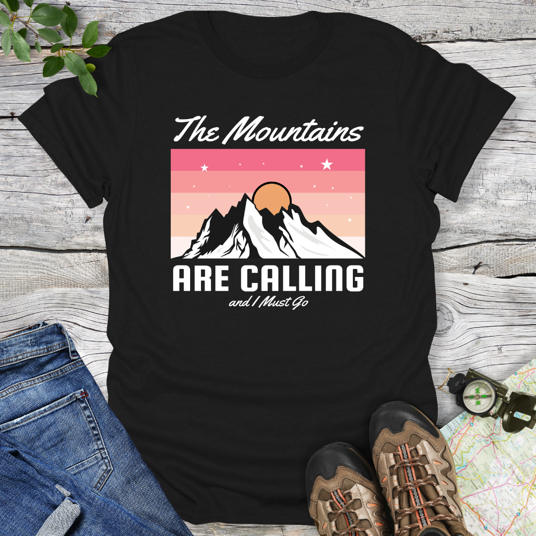 The Mountains Are Calling And I Must Go