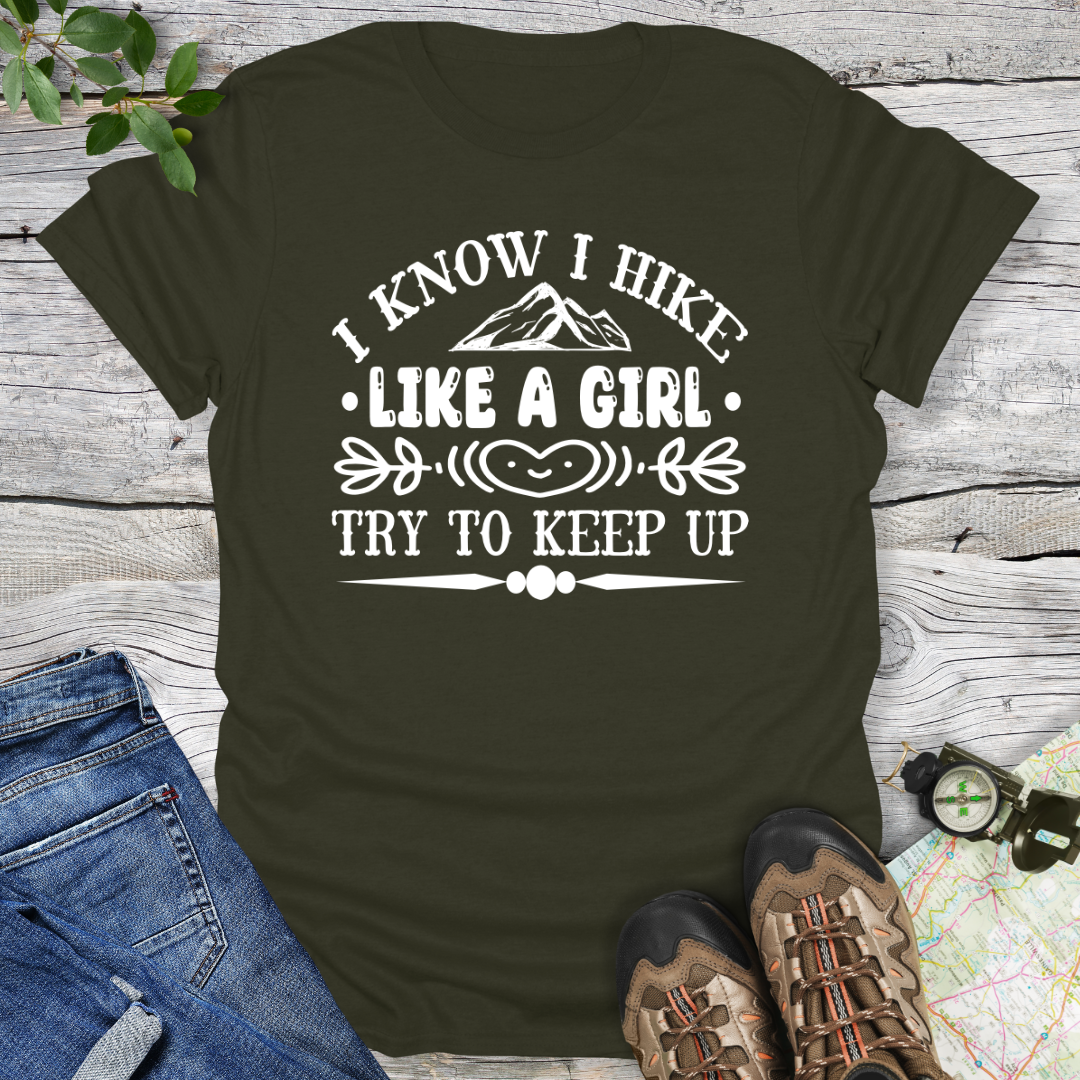 I Know I Hike Like A Girl